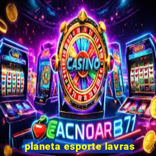 planeta esporte lavras